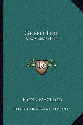 Green Fire: A Romance (1896) 1164179454 Book Cover