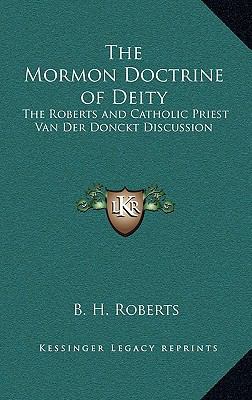 The Mormon Doctrine of Deity: The Roberts and C... 1163209554 Book Cover