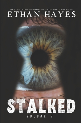 Stalked: Terrifying True Crime Stories: Volume 3 B0CHL3MHFD Book Cover
