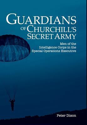 Guardians of Churchill's Secret Army: Men of th... 0993508049 Book Cover