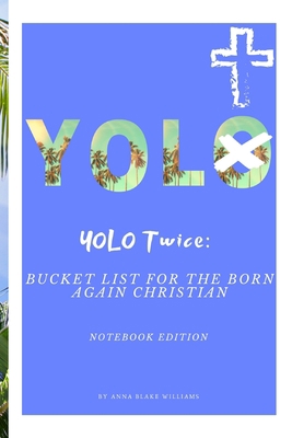 YOLO Twice: Bucket List for the Born Again Chri... 1714914836 Book Cover