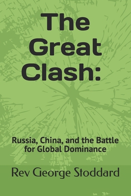 The Great Clash: Russia, China, and the Battle ... B0CKHBGXV1 Book Cover