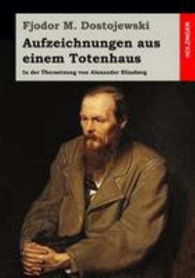 Aufzeichnungen aus einem Totenhaus: In der Über... [German] 1512135747 Book Cover