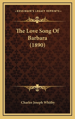 The Love Song Of Barbara (1890) 1169089194 Book Cover