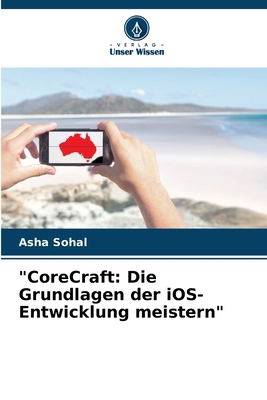 "CoreCraft: Die Grundlagen der iOS-Entwicklung ... [German] 6208110688 Book Cover