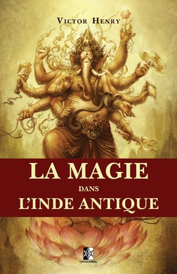 La Magie dans l'Inde Antique: Magie noire, Sexu... [French] 2898060844 Book Cover