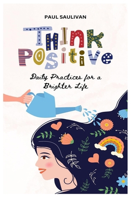 Think Positive: Daily Practice for a Brighter Life            Book Cover
