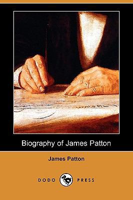 Biography of James Patton (Dodo Press) 1409976904 Book Cover