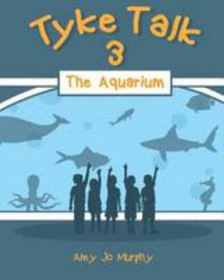 Tyke Talk 3: The Aquarium 1974638405 Book Cover