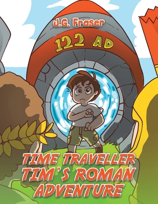 Time Traveller Tim's Roman Adventure 1035832097 Book Cover
