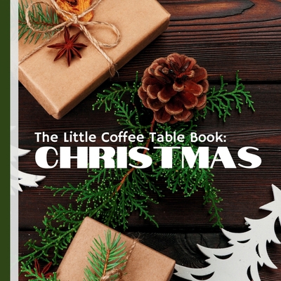 The Little Coffee Table Book: Christmas: Your u... B0DKJR4KQ5 Book Cover