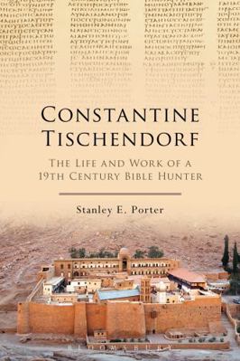 Constantine Tischendorf: The Life and Work of a... 0567658015 Book Cover
