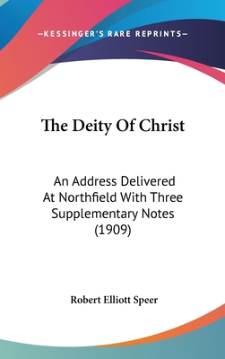 The Deity of Christ: An Address Delivered at No... 1162194219 Book Cover