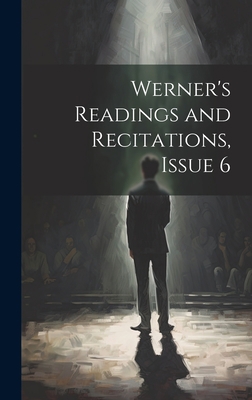 Werner's Readings and Recitations, Issue 6 1020383453 Book Cover