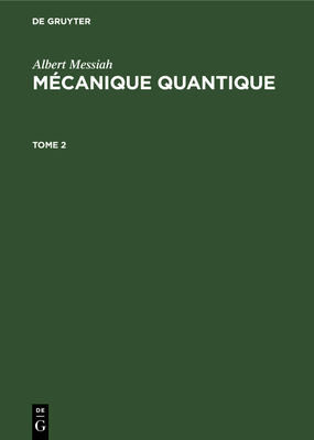 Albert Messiah: Mécanique Quantique. Tome 2 [French] 3112328515 Book Cover
