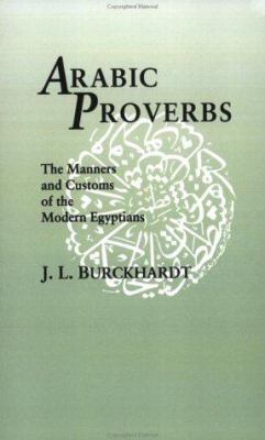 Arabic Proverbs: The Manners and Customs of the... 0700701850 Book Cover