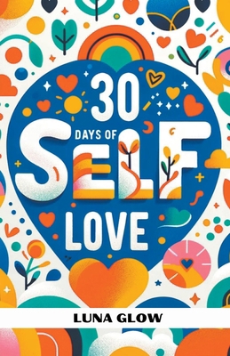 30 days of Self-Love B0CZM4N9PZ Book Cover