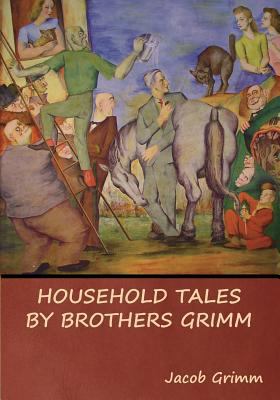 Household Tales by Brothers Grimm 1618953567 Book Cover