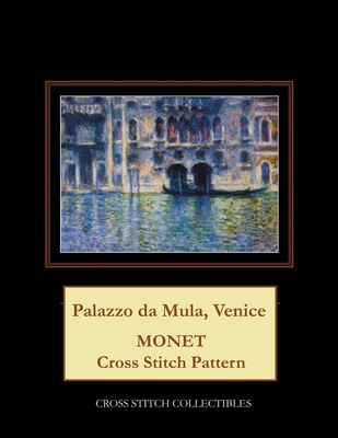 Palazzo da Mula, Venice: Monet cross stitch pat... [Large Print] 1973969106 Book Cover