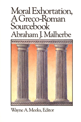 Moral Exhortation: A Greco-Roman Sourcebook 0664250165 Book Cover