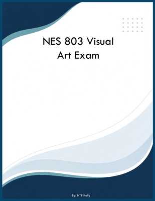 NES 803 Visual Art Exam B0H6RT4L86 Book Cover