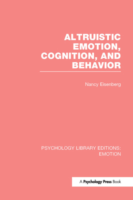 Altruistic Emotion, Cognition, and Behavior 1138815497 Book Cover