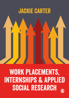 Work Placements, Internships & Applied Social R... 1473982324 Book Cover