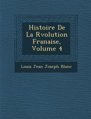 Histoire de La R Volution Fran Aise, Volume 4 [French] 1249984920 Book Cover