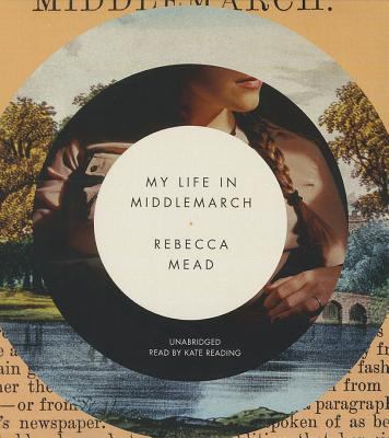 My Life in Middlemarch 1482973553 Book Cover