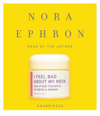 I Feel Bad about My Neck: And Other Thoughts on... 0739369938 Book Cover