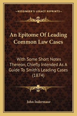 An Epitome Of Leading Common Law Cases: With So... 1164569732 Book Cover