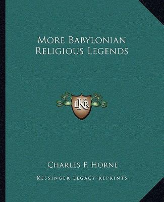 More Babylonian Religious Legends 1162848529 Book Cover