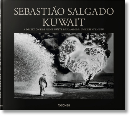Sebastião Salgado. Kuwait. a Desert on Fire [Multiple languages] 3836561255 Book Cover