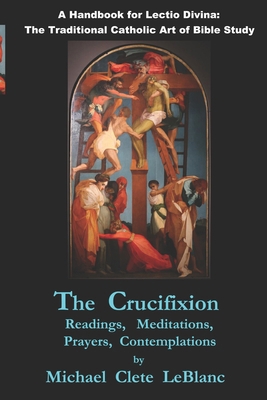 The Crucifixion: Readings, Meditations, Prayers... B0G6SQWWHP Book Cover