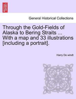 Through the Gold-Fields of Alaska to Bering Str... 1241444358 Book Cover