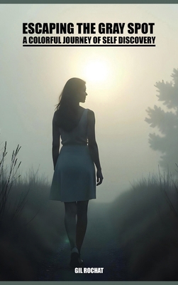 Escaping the gray spot - A colorful journey of ... 1966931247 Book Cover