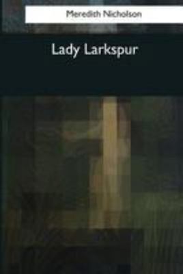 Lady Larkspur 154408692X Book Cover