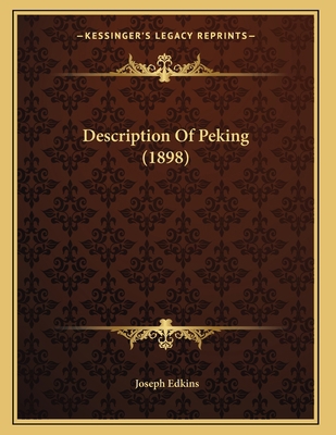 Description Of Peking (1898) 1166413209 Book Cover