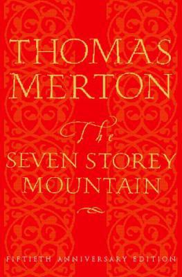 The Seven Storey Mountain: Fiftieth-Anniversary... 0151004137 Book Cover