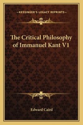 The Critical Philosophy of Immanuel Kant V1 1162728868 Book Cover
