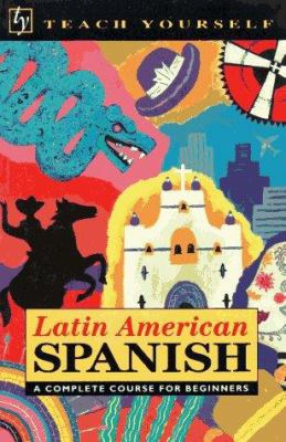 Latin American Spanish: A complete course for b... 0340595159 Book Cover