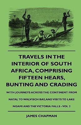 Travels in the Interior of South Africa, Compri... 1444648861 Book Cover