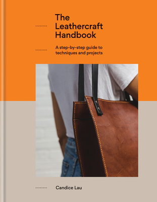 The Leathercraft Handbook: A Step-By-Step Guide... 1781576904 Book Cover