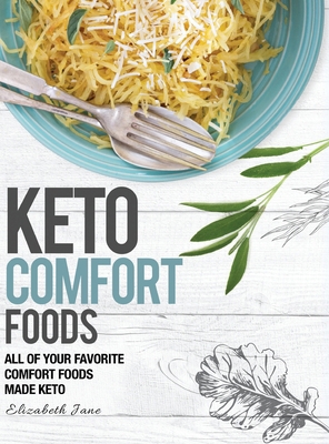 Keto Comfort Foods: All of your favorite comfor... 1913436039 Book Cover