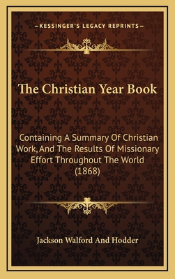 The Christian Year Book: Containing A Summary O... 1165727072 Book Cover