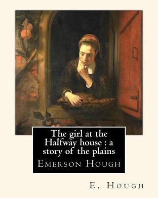 The girl at the Halfway house: a story of the p... 1537025848 Book Cover