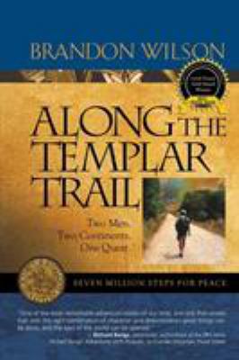 Along the Templar Trail: Seven Million Steps fo... 0977053687 Book Cover