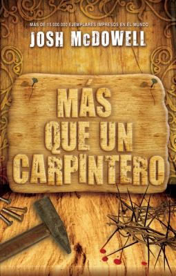 Mas Que un Carpintero = More Than a Carpenter [Spanish] 0789917122 Book Cover