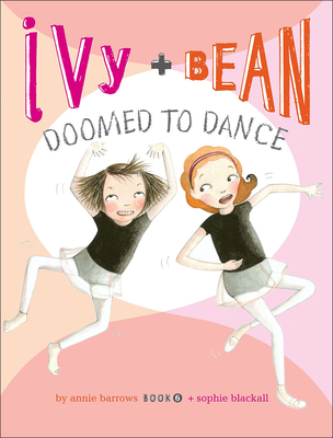 Ivy + Bean Doomed to Dance 0606237089 Book Cover