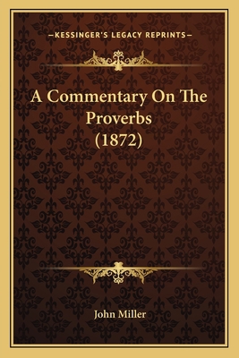 A Commentary On The Proverbs (1872) 1166492508 Book Cover